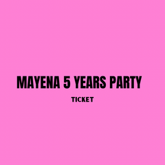MAYENA 5 YEARS TICKET